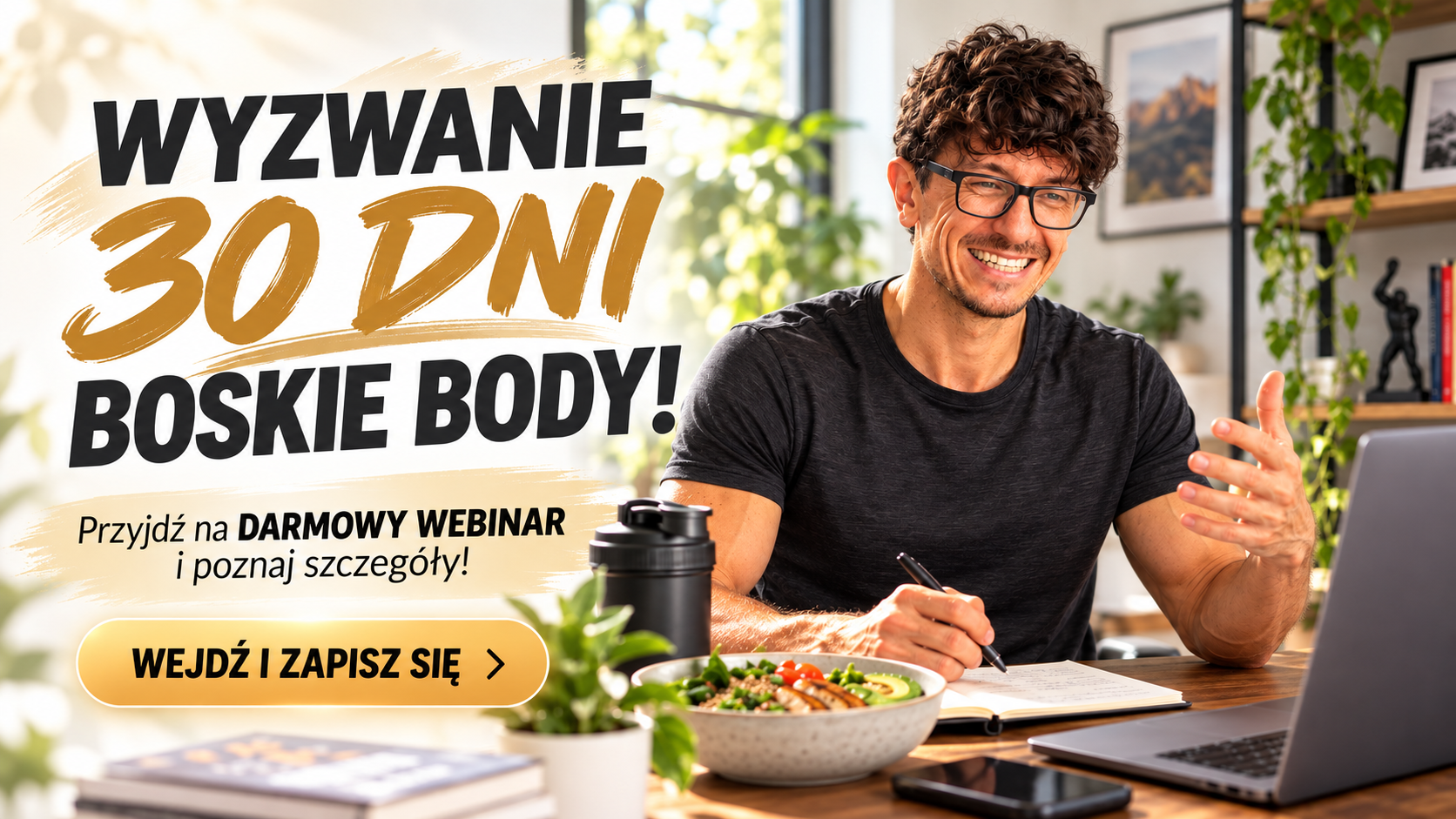 Darek zaprasza na darmowy webinar WYZWANIE 30 DNI BOSKIE BODY